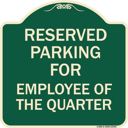 Signmission Parking Reserved for Employee of Quarter Heavy-Gauge Aluminum Sign, 18" x 18", G-1818-23390 A-DES-G-1818-23390